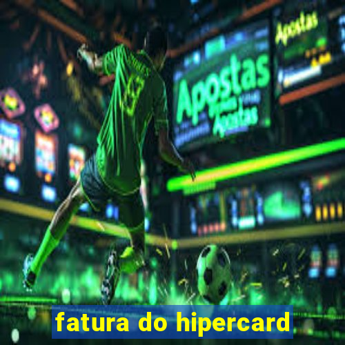 fatura do hipercard